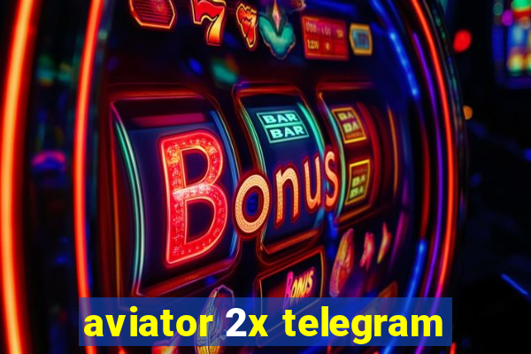 aviator 2x telegram